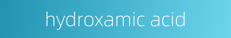 hydroxamic acid的同义词