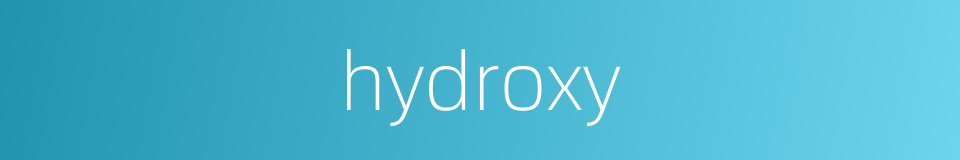 hydroxy的同义词