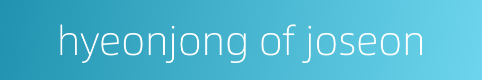 hyeonjong of joseon的同义词