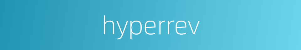 hyperrev的同义词