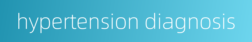 hypertension diagnosis的同义词