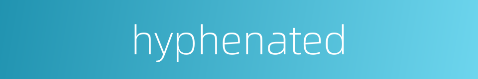 hyphenated的同义词