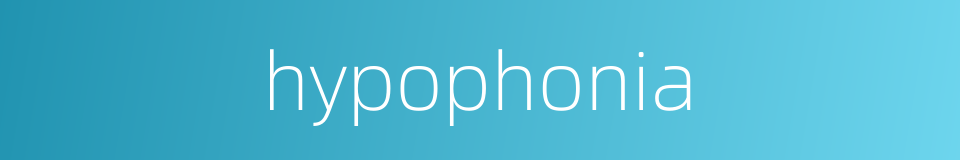 hypophonia的同义词