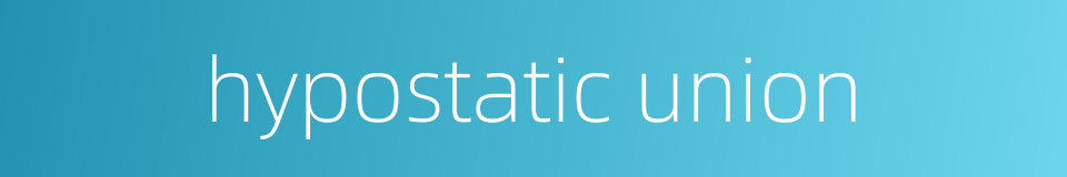 hypostatic union的同义词