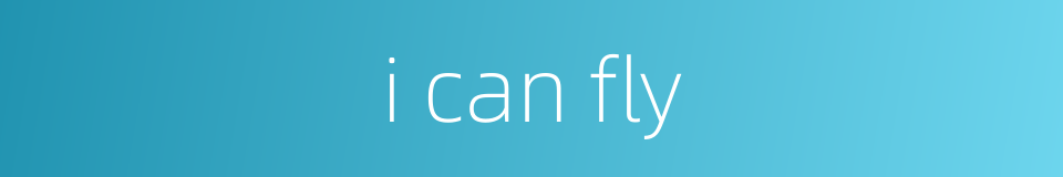 i can fly的同义词