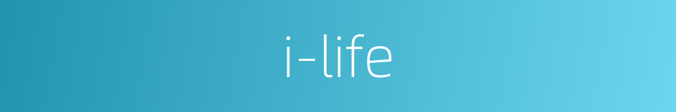i-life的同义词