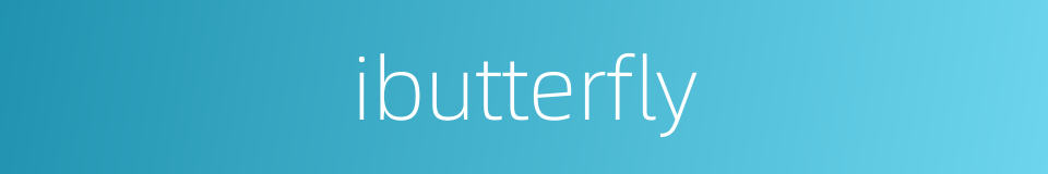 ibutterfly的同义词