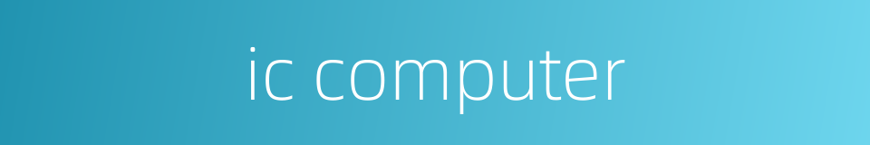 ic computer的同义词