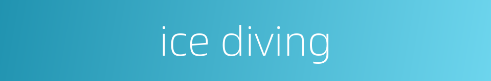 ice diving的同义词