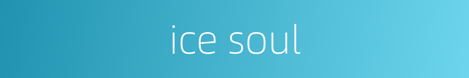 ice soul的同义词