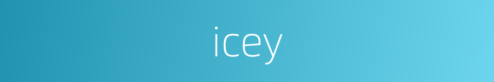 icey的同义词