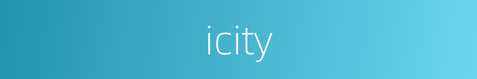 icity的同义词