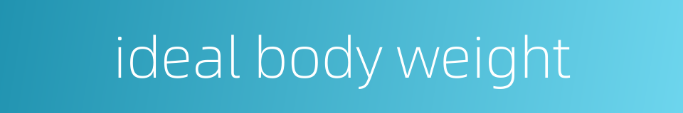 ideal body weight的同义词