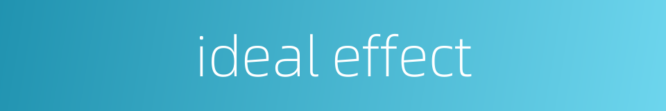 ideal effect的同义词