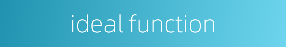 ideal function的同义词