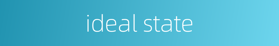 ideal state的同义词
