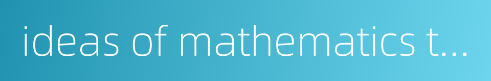 ideas of mathematics thinking的同义词