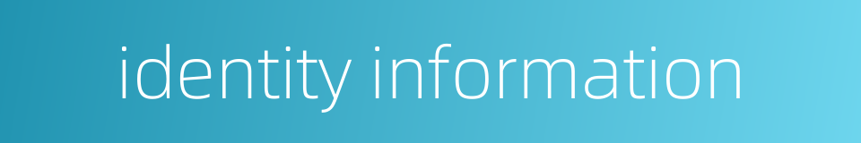 identity information的同义词