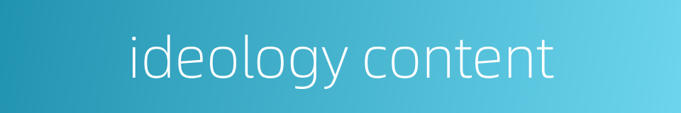 ideology content的同义词
