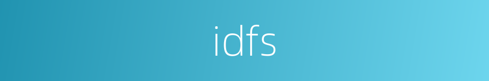 idfs的同义词