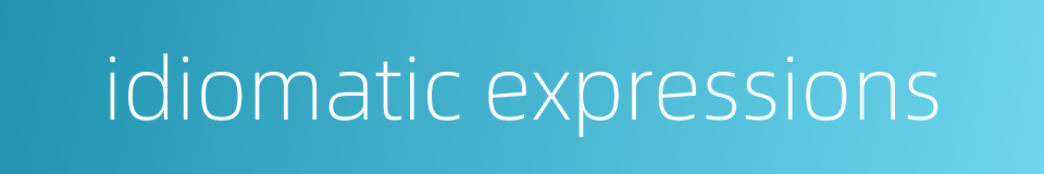 idiomatic expressions的同义词