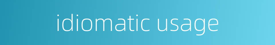 idiomatic usage的同义词