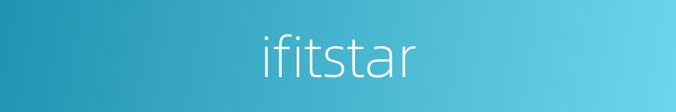 ifitstar的同义词