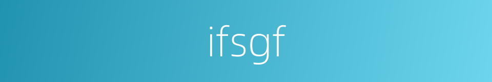 ifsgf的同义词