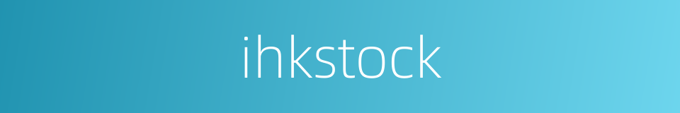 ihkstock的同义词