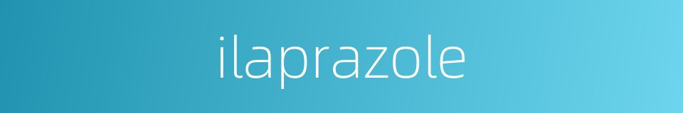 ilaprazole的同义词