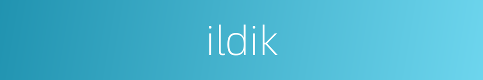 ildik的同义词