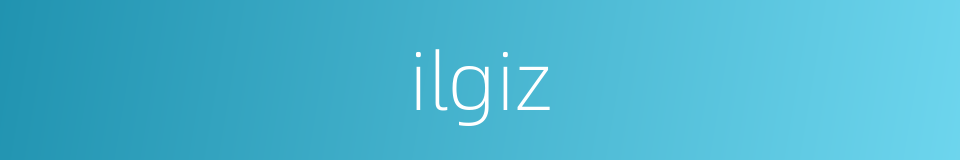 ilgiz的同义词