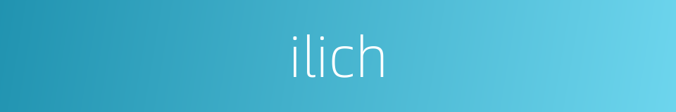 ilich的同义词