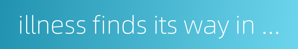 illness finds its way in by the mouth的同义词