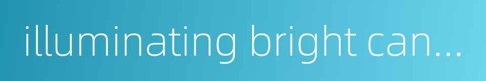 illuminating bright candle的同义词