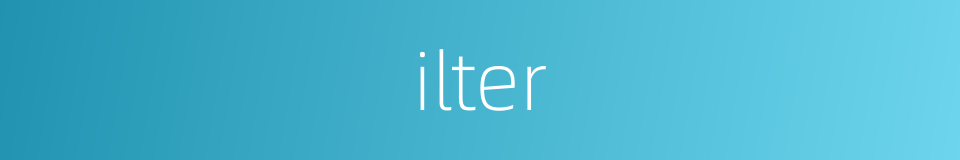 ilter的同义词