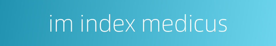 im index medicus的同义词