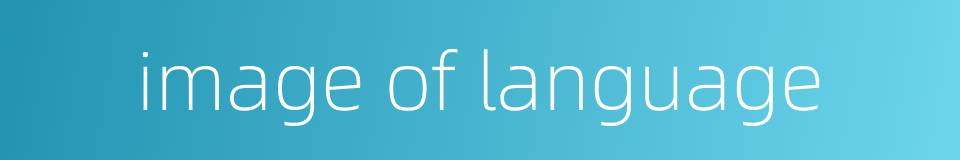 image of language的同义词
