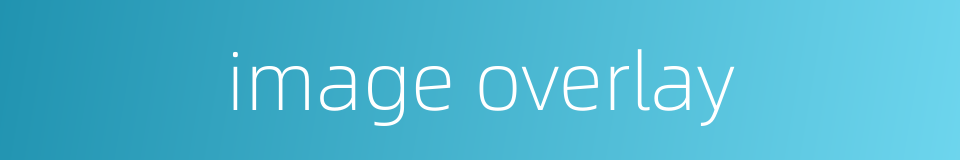 image overlay的同义词