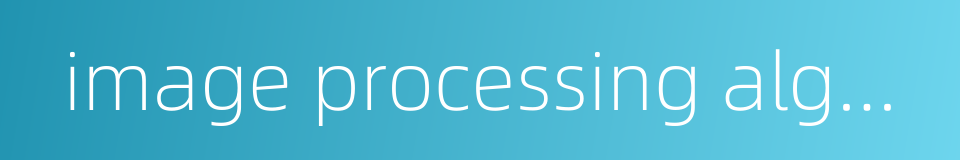 image processing algorithm的同义词