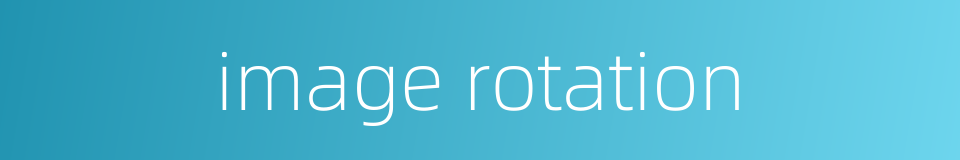 image rotation的同义词