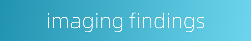 imaging findings的同义词