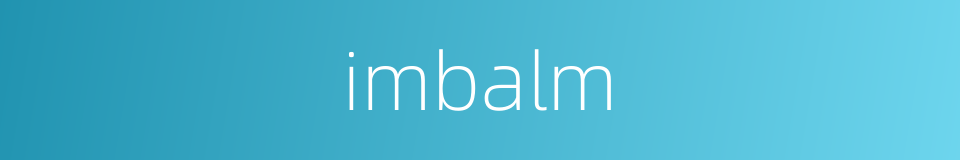imbalm的同义词