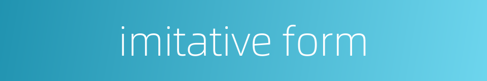 imitative form的同义词