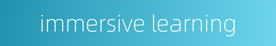 immersive learning的同义词
