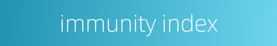 immunity index的同义词