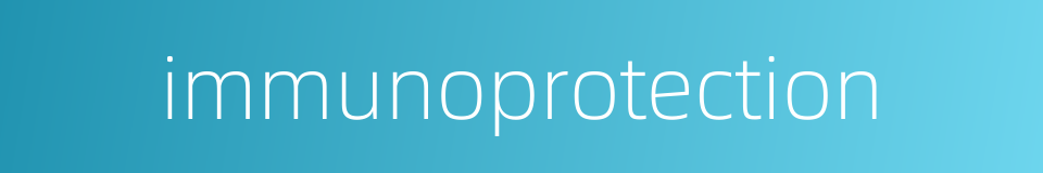 immunoprotection的同义词
