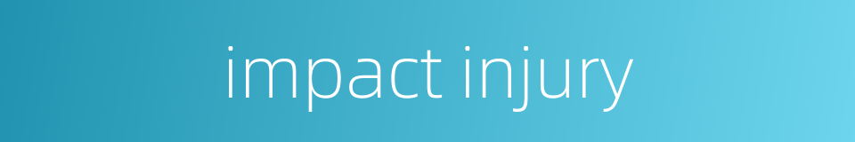 impact injury的同义词