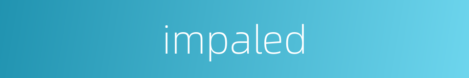 impaled的同义词