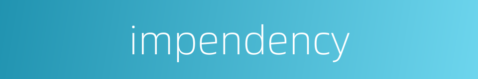 impendency的同义词